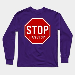 Stop fascism traffic sign Long Sleeve T-Shirt